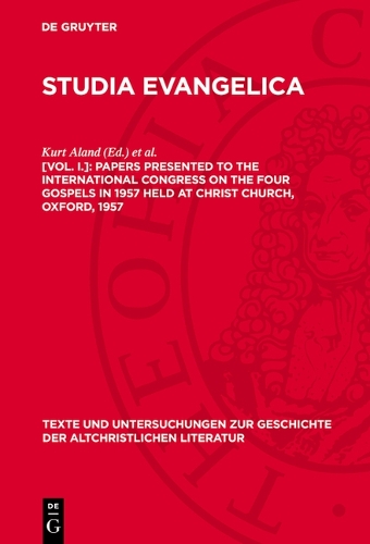 Papers Presented to the International Congress on the Four Gospels in 1957 Held at Christ Church, Oxford, 1957