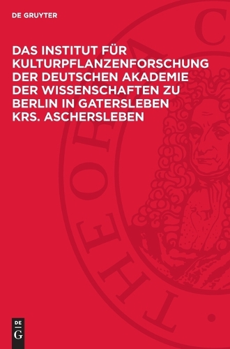 Das Institut Für Kulturpflanzenforschung Der Deutschen Akademie Der Wissenschaften Zu Berlin in Gatersleben Krs. Aschersleben