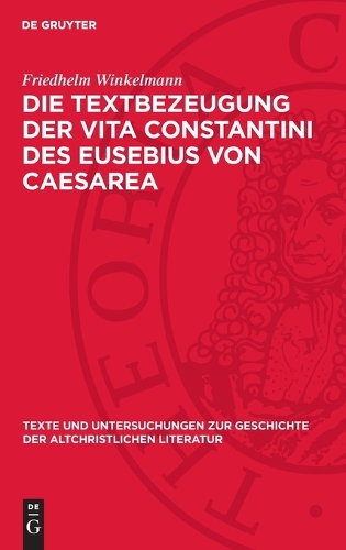 Die Textbezeugung Der Vita Constantini Des Eusebius Von Caesarea