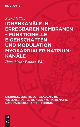 Ionenkanäle in Erregbaren Membranen - Funktionelle Eigenschaften Und Modulation Myokardialer Natrium-Kanäle