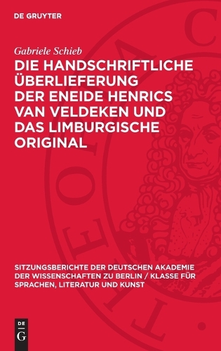 Die Handschriftliche Überlieferung Der Eneide Henrics Van Veldeken Und Das Limburgische Original