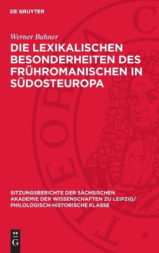 Die Lexikalischen Besonderheiten Des Frühromanischen in Südosteuropa