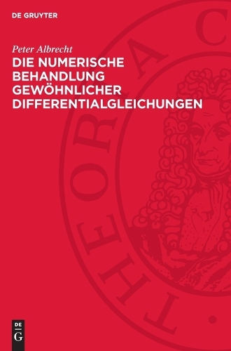Die Numerische Behandlung Gewöhnlicher Differentialgleichungen