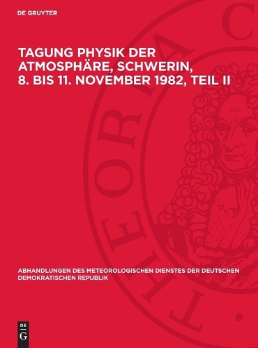 Tagung Physik der Atmosphäre, Schwerin, 8. bis 11. November 1982, Teil II