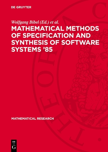 Mathematical Methods of Specification and Synthesis of Software Systems ‘85