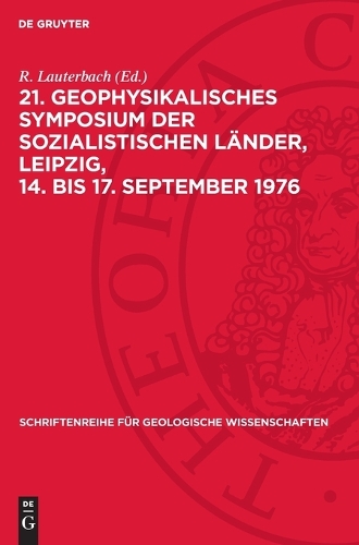 21. Geophysikalisches Symposium Der Sozialistischen Länder, Leipzig, 14. Bis 17. September 1976