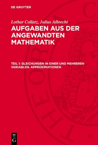 Gleichungen in Einer Und Mehreren Variablen. Approximationen