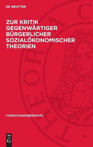 Zur Kritik Gegenwärtiger Bürgerlicher Sozialökonomischer Theorien