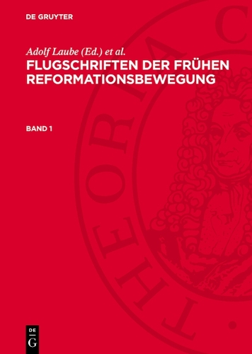 Flugschriften Der Frühen Reformationsbewegung. Band 1