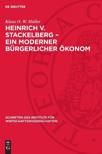 Heinrich V. Stackelberg - Ein Moderner Bürgerlicher Ökonom