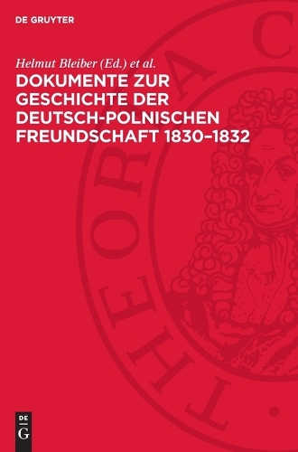 Dokumente Zur Geschichte Der Deutsch-Polnischen Freundschaft 1830-1832