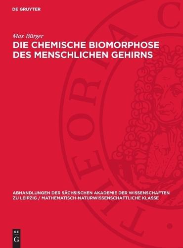 Die chemische Biomorphose des menschlichen Gehirns