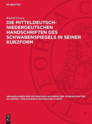Die mitteldeutsch-niederdeutschen Handschriften des Schwabenspiegels in seiner Kurzform