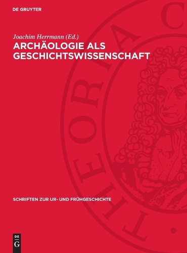 Archäologie ALS Geschichtswissenschaft