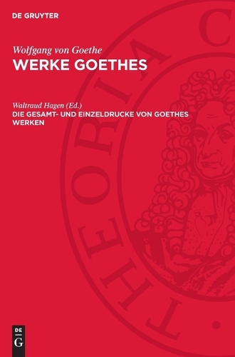 Die Gesamt- Und Einzeldrucke Von Goethes Werken