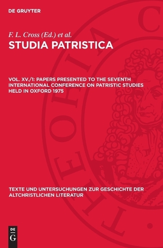 Papers Presented to the Seventh International Conference on Patristic Studies Held in Oxford 1975