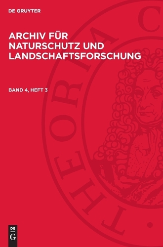 Archiv Für Naturschutz Und Landschaftsforschung. Band 4, Heft 3