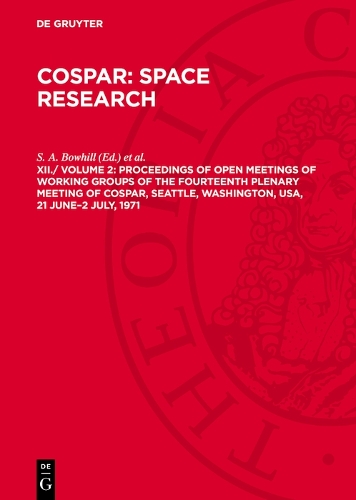 Proceedings of Open Meetings of Working Groups of the Fourteenth Plenary Meeting of COSPAR, Seattle, Washington, USA, 21 June–2 July, 1971