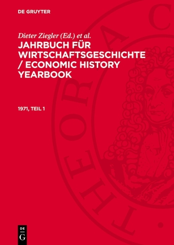 Jahrbuch Für Wirtschaftsgeschichte / Economic History Yearbook. 1971, Teil 1