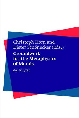 Groundwork for the Metaphysics of Morals