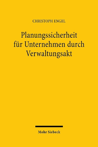 Planungssicherheit für Unternehmen durch Verwaltungsakt