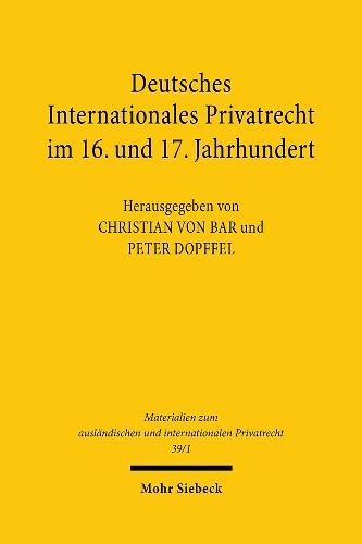 Deutsches Internationales Privatrecht im 16. und 17. Jahrhundert
