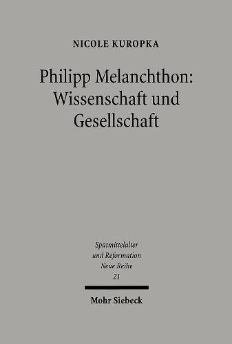 Philipp Melanchthon: Wissenschaft und Gesellschaft