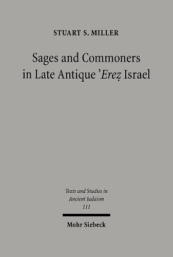 Sages and Commoners in Late Antique 'Erez Israel