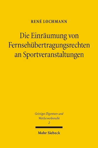 Die Einräumung von Fernsehübertragungsrechten an Sportveranstaltungen