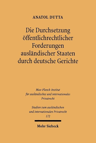 Die Durchsetzung öffentlichrechtlicher Forderungen ausländischer Staaten durch deutsche Gerichte