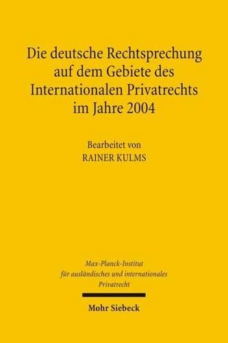 Die deutsche Rechtsprechung auf dem Gebiete des Internationalen Privatrechts im Jahre 2004