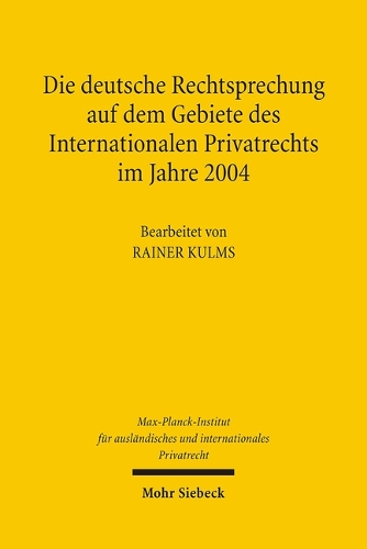 Die deutsche Rechtsprechung auf dem Gebiete des Internationalen Privatrechts im Jahre 2004