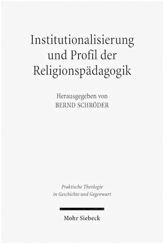 Institutionalisierung und Profil der Religionspädagogik