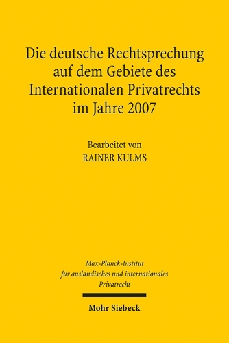 Die deutsche Rechtsprechung auf dem Gebiete des Internationalen Privatrechts im Jahre 2007