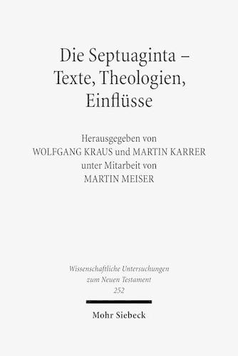 Die Septuaginta - Texte, Theologien, Einflüsse