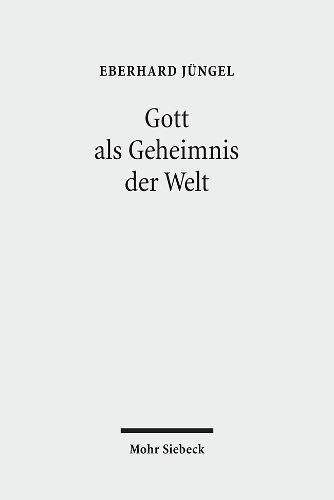Gott als Geheimnis der Welt