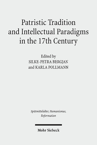 Patristic Tradition and Intellectual Paradigms in the 17th Century