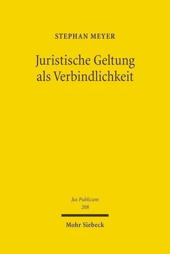 Juristische Geltung als Verbindlichkeit