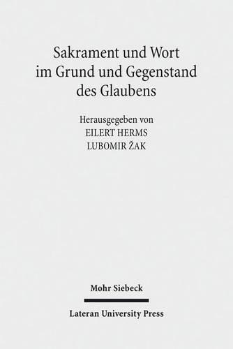 Sakrament und Wort im Grund und Gegenstand des Glaubens
