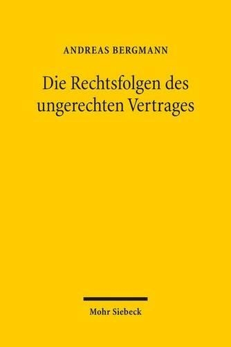Die Rechtsfolgen des ungerechten Vertrages