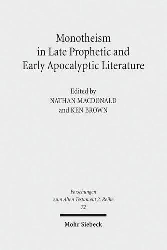Monotheism in Late Prophetic and Early Apocalyptic Literature