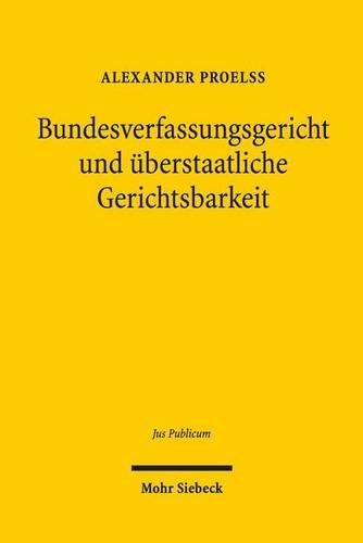 Bundesverfassungsgericht und überstaatliche Gerichtsbarkeit