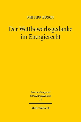 Der Wettbewerbsgedanke im Energierecht