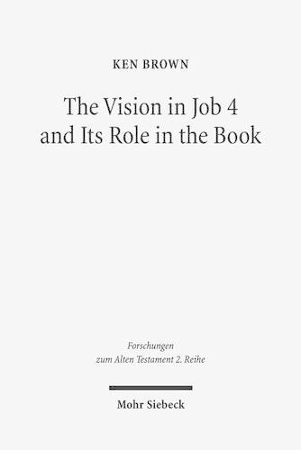 The Vision in Job 4 and Its Role in the Book