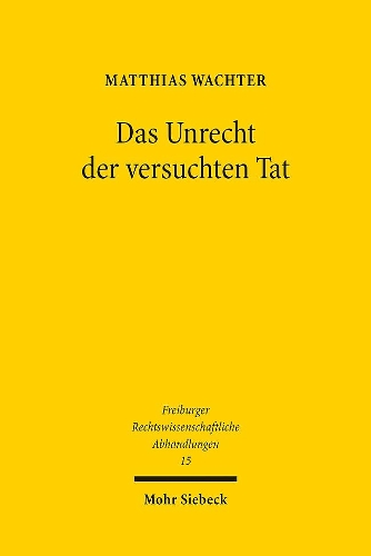 Das Unrecht der versuchten Tat
