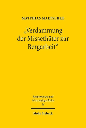 "Verdammung der Missethäter zur Bergarbeit"