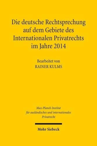 Die deutsche Rechtsprechung auf dem Gebiete des Internationalen Privatrechts im Jahre 2014