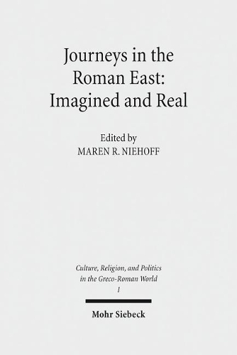 Journeys in the Roman East: Imagined and Real