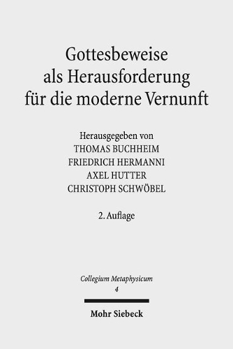 Gottesbeweise als Herausforderung für die moderne Vernunft