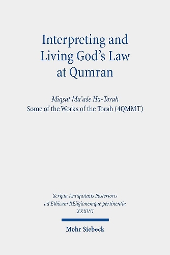 Interpreting and Living God's Law at Qumran XXXVII